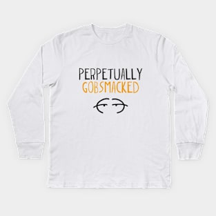 Perpetually gobsmacked Kids Long Sleeve T-Shirt